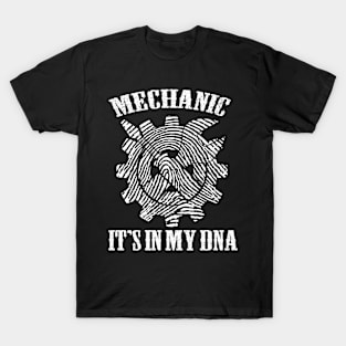 Mechanic it is my DNA T-Shirt